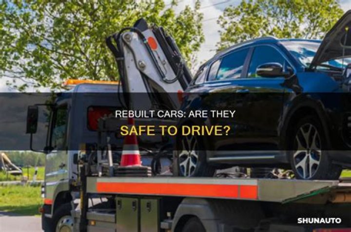 Are rebuilt cars safe?