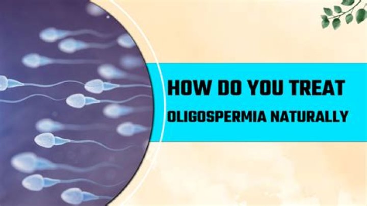 How can oligospermia be treated naturally?
