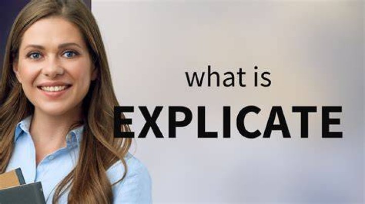 Whats the definition of explicate?