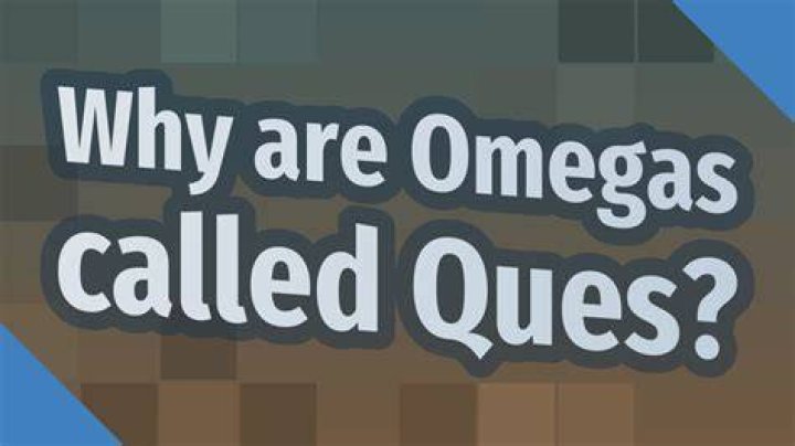 Why are omegas called ques?